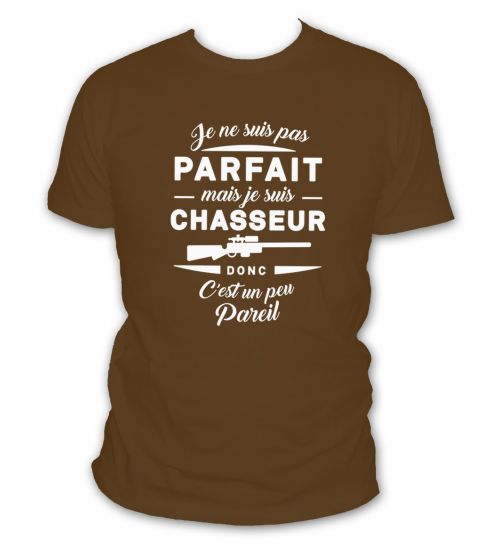 T shirt je suis pas parfait mais je suis chasseur