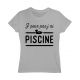 T shirt femme J'peux pas j'ai piscine