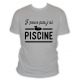 T-shirt J'peux pas j'ai piscine